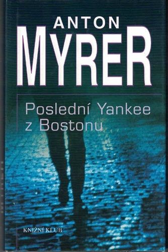 Poslední Yankee z Bostonu - A. Myrer