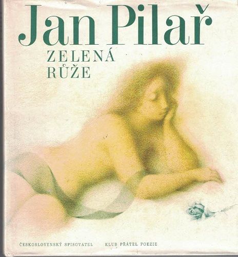 Zelená růže - Jan Pilař