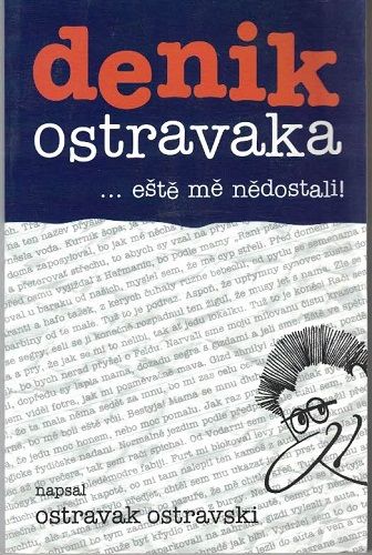 Denik Ostravaka - ..eště mě nědostali !