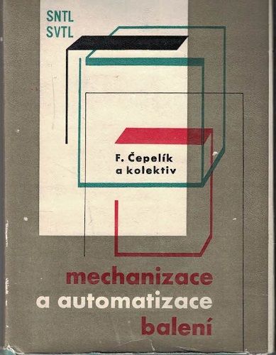 Mechanizace a automatizace balení - F. Čepelík a kol.