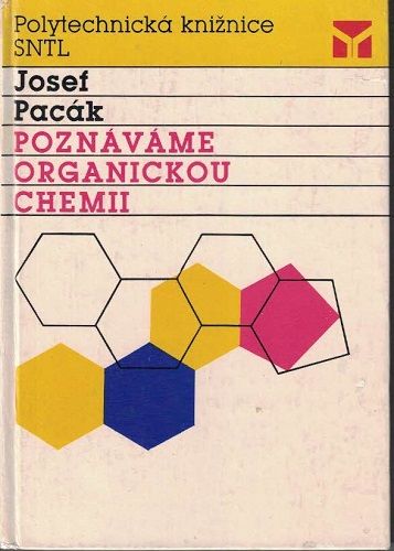 Poznáváme organickou chemii - J. Pacák