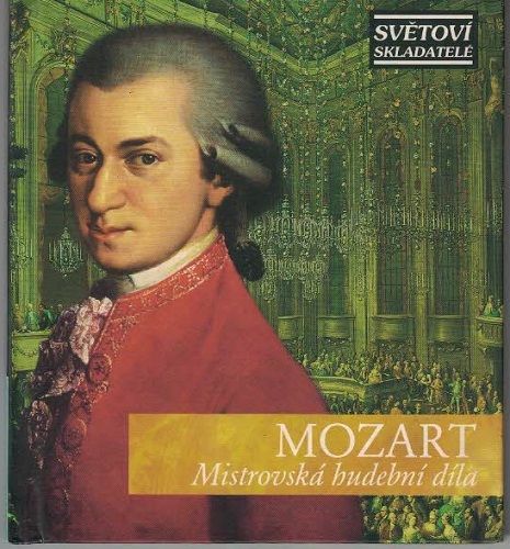 Mozart - CD Mistrovská hudební díla