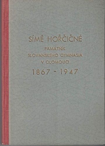 Símě hořčičné - Slovanské gymnasium Olomouc 1867-1947