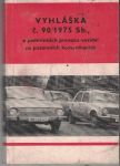 Vyhláška č. 90/1975 - O podmínkách provozu na pozemních komunikacích