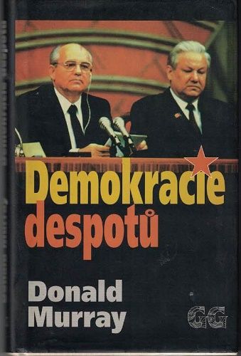 Demokracie despotů - Donald Murray