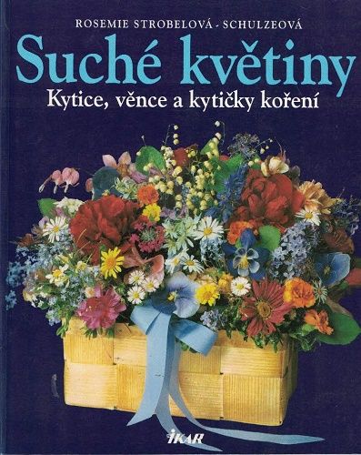 Suché květiny - R. Strobelová-Schulzeová