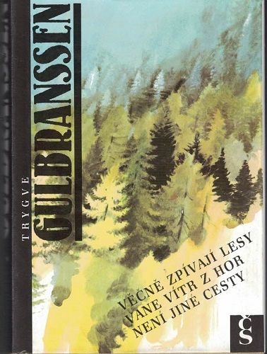 Věčně zpívají lesy, Vane vítr z hor, Není jiné cesty - T. Gulbranssen