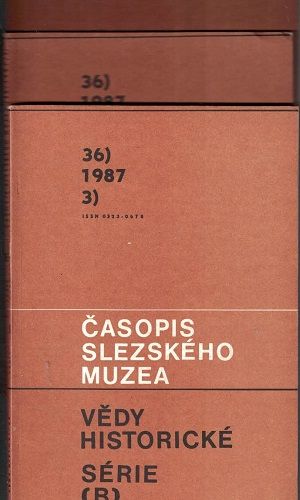 Časopis slezského muzea - vědy historické 1, 2 a 3/1987