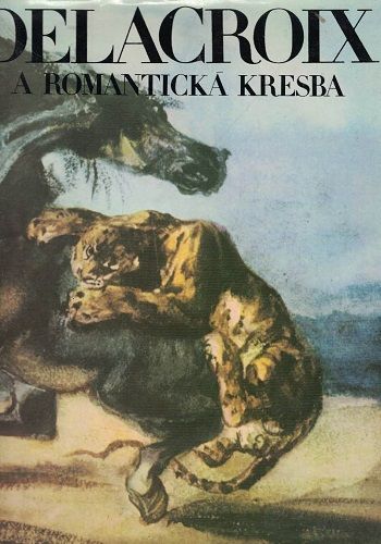 Delacroix a romantická kresba - Eva Petrová