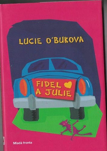 Fidel a Julie - Lucie O 'Bukova