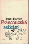 Francouzská setkání - J. O. Fischer