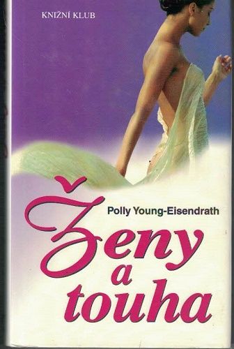 Ženy a touha - Polly Young-Eisendrath