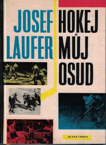 Hokej, můj osud - Josef Laufer