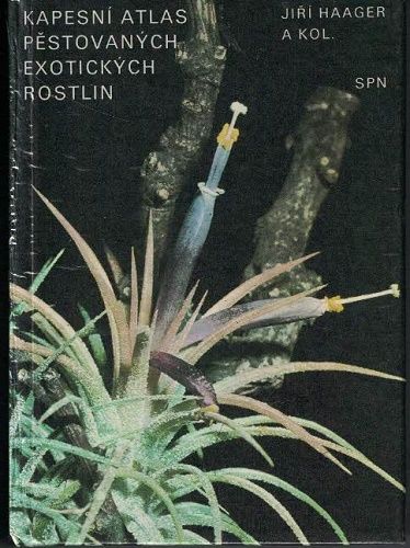 Kapesní atlas pěstovaných exotických rostlin - J. Haager