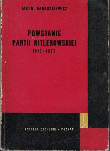 Powstanie partii hitlerowskiej - J. Banaszkiewicz
