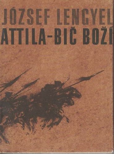 Attila - bič boží - J. Lengyel