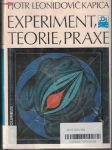 Experiment, teorie, praxe - P. L. Kapica