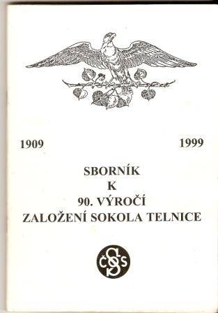 Sborník k 90. výročí založení Sokola Telnice1909 - 1999