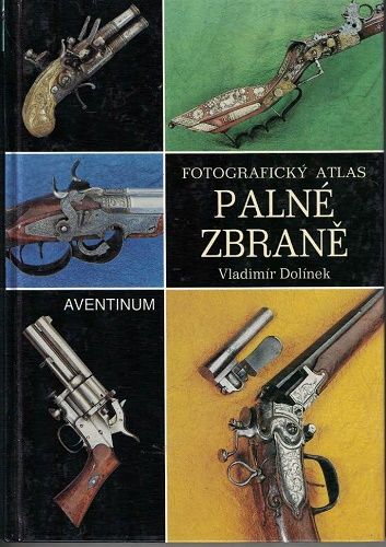 Fotografický atlas - Palné zbraně - V. Dolínek