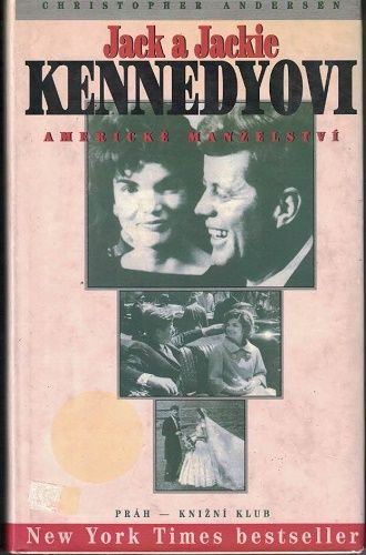 Jack a Jackie Kennedyovi - Americké manželství - Ch. Andersen