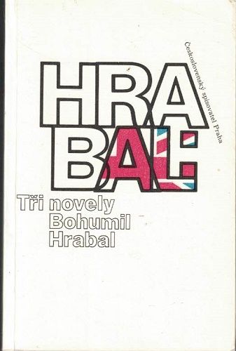 Tři novely - B. Hrabal