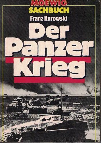 Der Panzer Krieg - Franz Kurowski