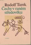 Čechy v raném středověku - Rudolf Turek