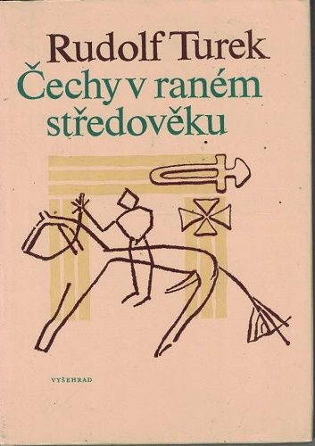 Čechy v raném středověku - Rudolf Turek