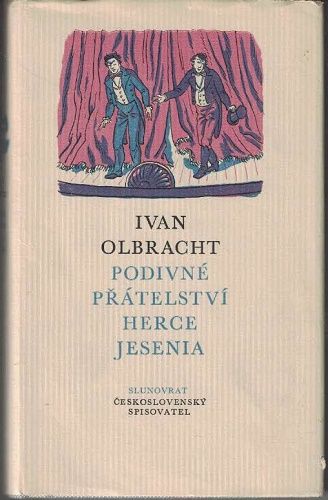 Podivné přátelství herce Jesenia - Ivan Olbracht