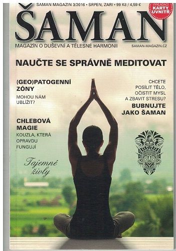 Šaman 3/2016 - Naučte se správně meditovat atd.