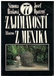 77 zajímavosti z Mexika - Binková, Opatrný