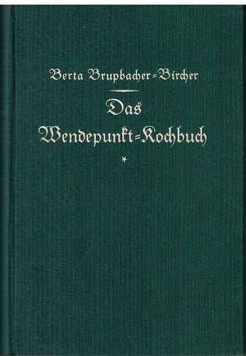 Das Wendepunkt - Kochbuch (Kuchařka) - Berta Brupbacher-Bircher