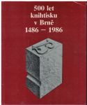 500 let knihtisku Brno - 1486-1986