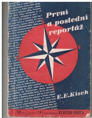 První a poslední reportáž - E. E. Kisch