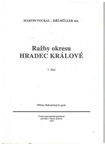 Ražby okresu Hradec Králové I. - Foukal, Müller