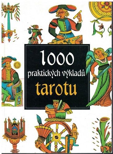 1000 praktických výkladů tarotu - A. Redondela-Deckname