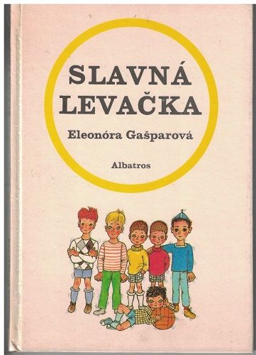Slavná levačka - E. Gašparová, il. Helena Zmatlíková