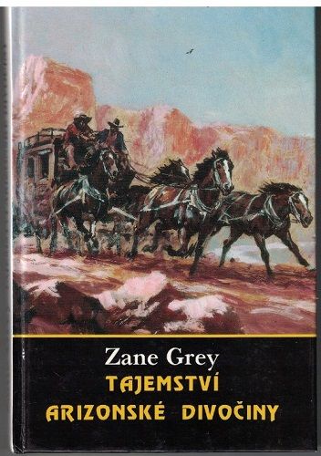 Tajemství arizonské divočiny - Zane Grey