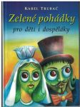 Zelené pohádky pro děti i dospěláky - Karel Trubač