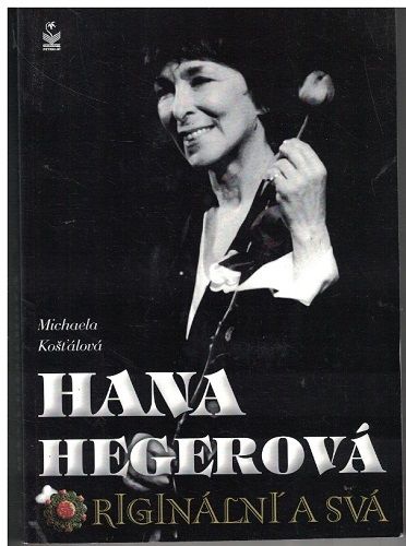 Hana Hegerová originální a svá - M. Košťálová