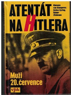 Atentát na Hitlera - Muži 20. července - kol. autorů