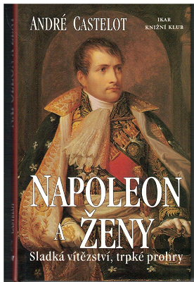 Napoleon a ženy - André Castelot