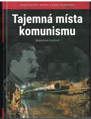 Tajemná místa komunismu - M. Karelová