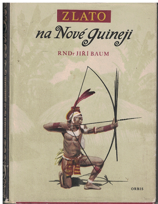 Zlato na Nové Guineji - Jiří Baum