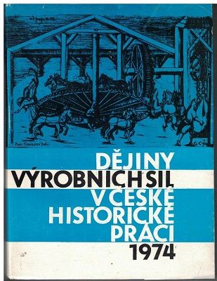 Dějiny výrobních sil v české historické práci 1974 - soupis děl a prací