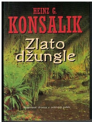 Zlato džungle - Heinz Konsalik