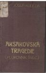 Aksakovská tragedie (Plukovník Švec) - Josef Kudela