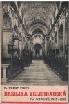 Basilika velehradská po obnově 1935-35 - F. Cinek