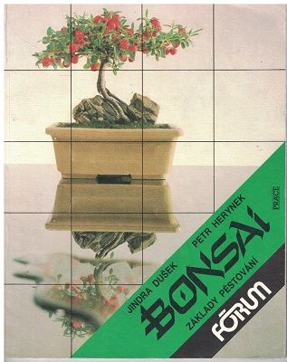 Bonsai - základy pěstování - Dušek, Herynek