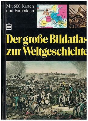 Der grosse Bildatlas zur Weltgeschichte - Ch. Zentner